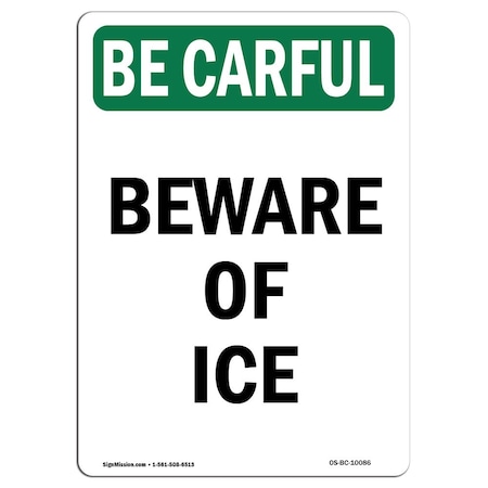 Signmission OSHA BE CAREFUL Sign, Beware Of Ice, 18in X 12in Aluminum, 12" W, 18" L, Portrait OS-BC-A-1218-V-10086